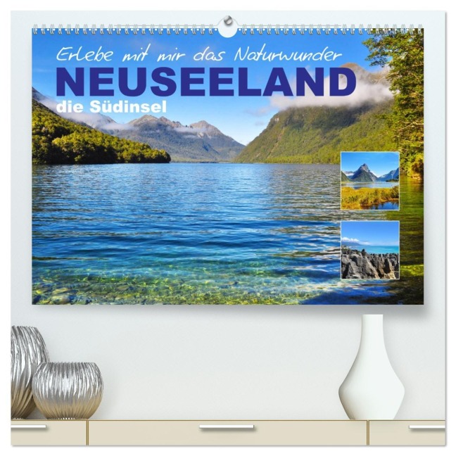 Erlebe mit mir das Naturwunder Neuseeland die Südinsel (hochwertiger Premium Wandkalender 2026 DIN A2 quer), Kunstdruck in Hochglanz - Nadine Büscher