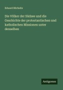 Die Völker der Südsee und die Geschichte der protestantischen und katholischen Missionen unter denselben - Eduard Michelis