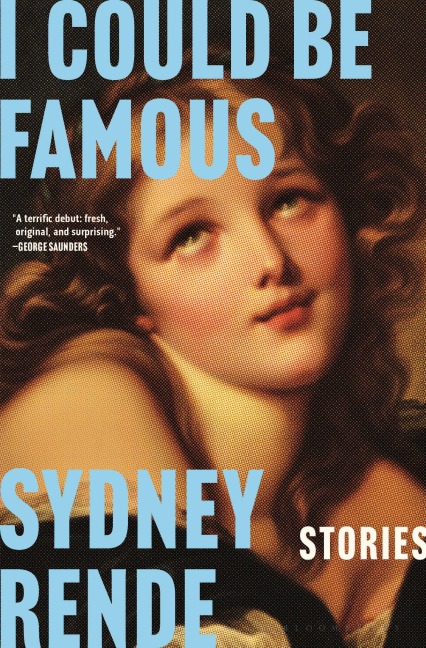 I Could Be Famous - Sydney Rende