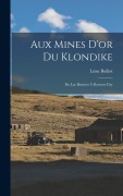 Cover-Bild zum Titel 'Aux Mines D'or Du Klondike' von 'Léon Boillot'