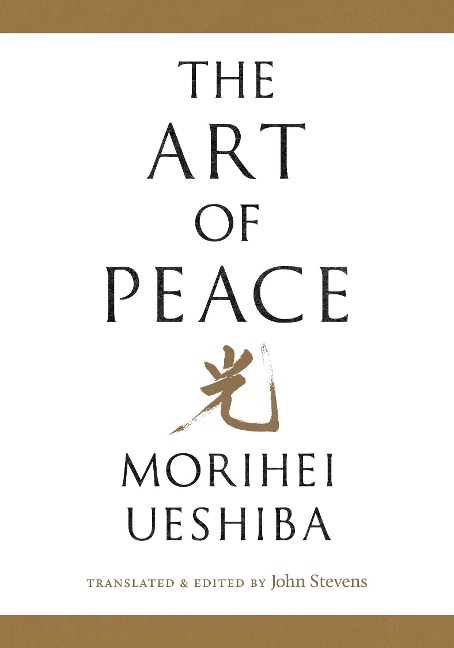 The Art of Peace - Morihei Ueshiba