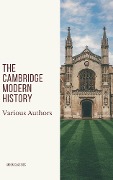 Cover-Bild zum Titel 'The Cambridge Modern History' von 'J. B. Bury, G. W. Prothero, Mandell Creighton, Lord Acton, Adolphus William Ward'