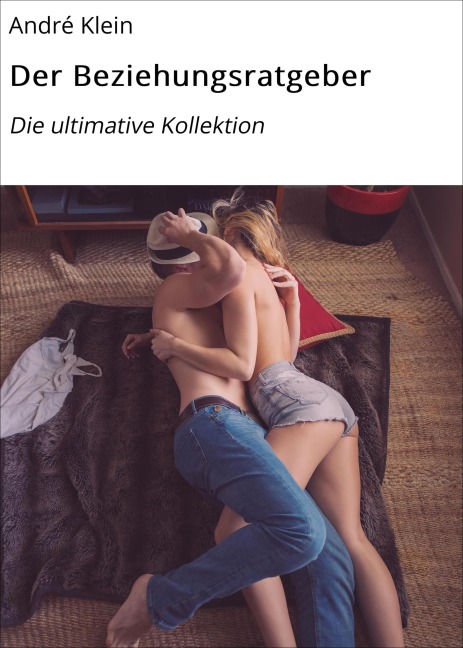 Der Beziehungsratgeber - André Klein