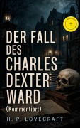 Cover-Bild zum Titel 'Der Fall des Charles Dexter Ward (Kommentiert)' von 'H. P. Lovecraft'