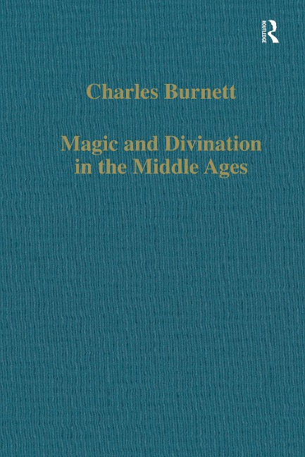 Magic and Divination in the Middle Ages - Charles Burnett