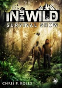 Cover-Bild zum Titel 'In the wild - Die Survival-Show' von 'Chris P. Rolls'