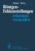 Cover-Bild zum Titel 'Röntgen-Fehleinstellungen' von 'E. A. Zimmer, M. Brossy'