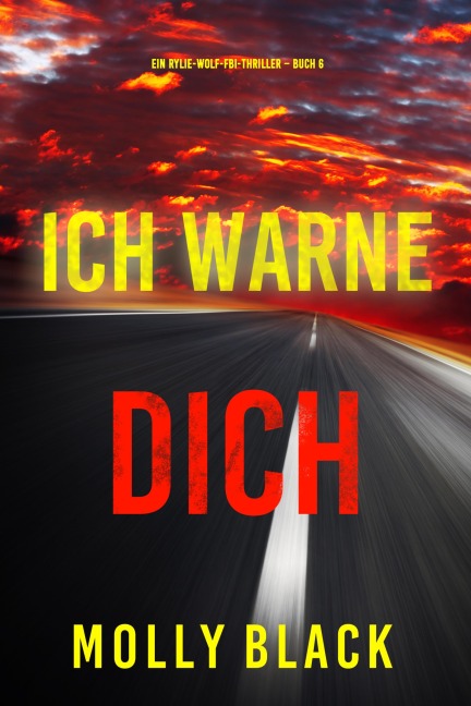 Ich Warne Dich (Ein Rylie-Wolf-FBI-Thriller - Buch 6) - Molly Black