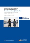 Cover-Bild zum Titel 'Cross-Border Family Mediation' von 'Christoph C. Paul, Sybille Kiesewetter, Ischtar Khalaf-Newsome'