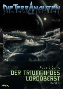 Cover-Bild zum Titel 'DIE TERRANAUTEN, Band 12: DER TRIUMPH DES LORDOBERST' von 'Robert Quint'