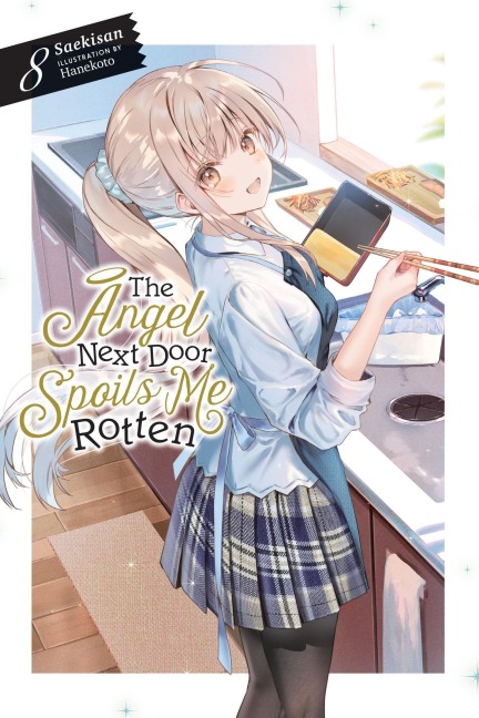 The Angel Next Door Spoils Me Rotten, Vol. 8 (Light Novel) - Saekisan