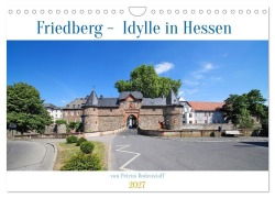 Cover-Bild zum Titel 'Friedberg Idylle in Hessen von Petrus Bodenstaff (Wandkalender 2027 DIN A4 quer), CALVENDO Monatskalender' von 'Petrus Bodenstaff'