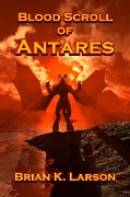 Cover-Bild zum Titel 'Blood Scroll of Antares (Warlords, #3)' von 'Brian K. Larson'