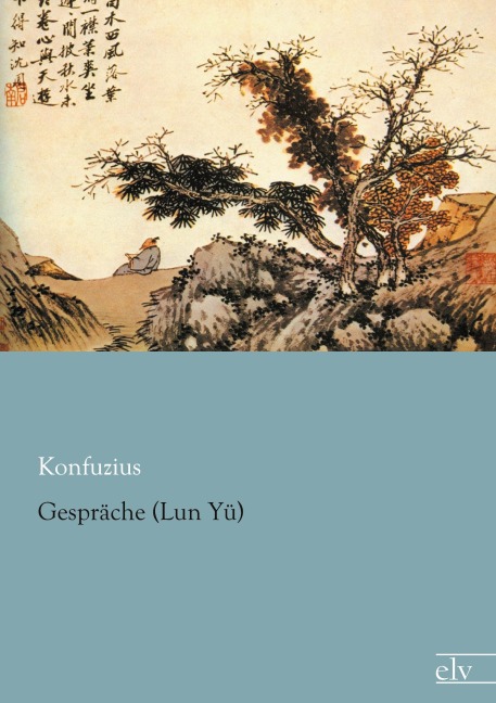 Gespräche (Lun Yü) - Konfuzius