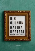 Cover-Bild zum Titel 'Bir Ölünün Hatira Defteri' von 'Özlem Süslüoglu'