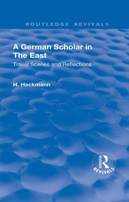 Revival: A German Scholar in the East (1914) - Heinrich Hackmann
