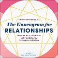 The Enneagram for Relationships: Transform Your Connections with Friends, Family, Colleagues, and in Love - Ashton Whitmoyer-Ober