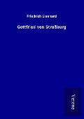Cover-Bild zum Titel 'Gottfried von Straßburg' von 'Friedrich Lienhard'