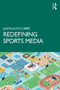 Cover-Bild zum Titel 'Redefining Sports Media' von 'Jason Kido Lopez'