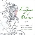 The Enigma of Reason Lib/E - Hugo Mercier, Dan Sperber