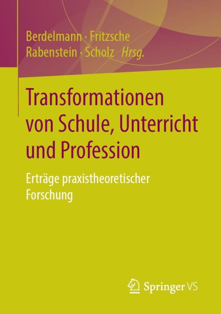 Transformationen von Schule, Unterricht und Profession - 