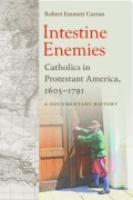 Cover-Bild zum Titel 'Intestine Enemies: Catholics in Protestant America, 1605-1791: A Documentary History' von ''