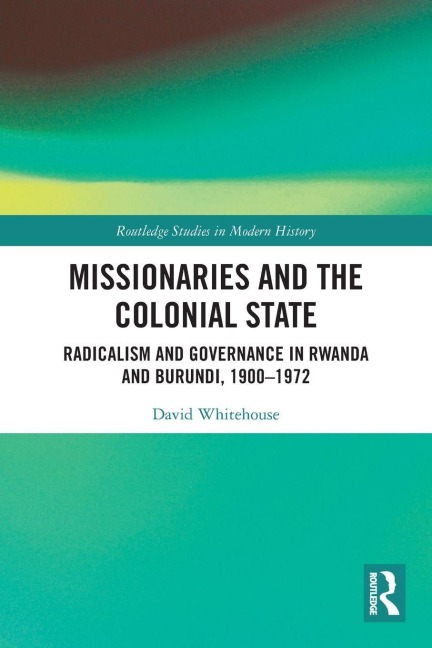 Missionaries and the Colonial State - David Whitehouse