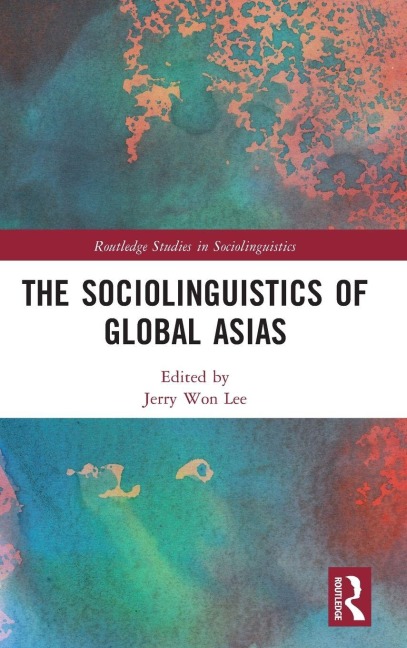 The Sociolinguistics of Global Asias - 