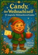 Cover-Bild zum Titel 'Candy, der Weihnachtself - 24 magische Weihnachtsvorfreuden' von 'Martin Jonas'