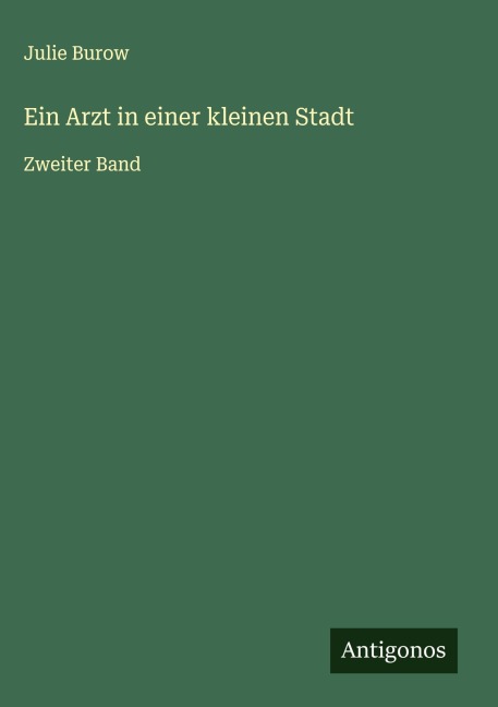 Ein Arzt in einer kleinen Stadt - Julie Burow