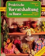 Cover-Bild zum Titel 'Praktische Vorratshaltung zu Hause' von 'Hildegard Rust'