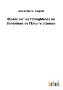 Cover-Bild zum Titel 'Études sur les Tchinghianés ou Bohémiens de l'Empire ottoman' von 'Alexandre G. Paspati'