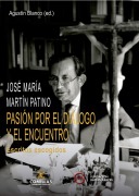 Pasión por el diálogo y el encuentro - José María Martín Patino