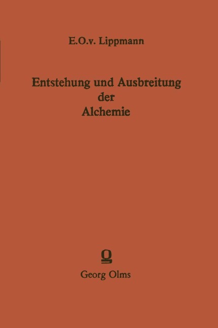 Entstehung und Ausbreitung der Alchemie - Edmund O. Von Lippmann