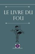 Cover-Bild zum Titel 'Le livre du fou' von 'John Danen'