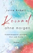 Cover-Bild zum Titel 'Keinmal ohne morgen' von 'Jutta Kröpfl'