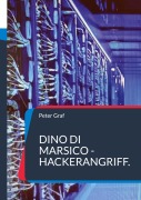 Cover-Bild zum Titel 'Dino Di Marsico - Hackerangriff.' von 'Peter Graf'