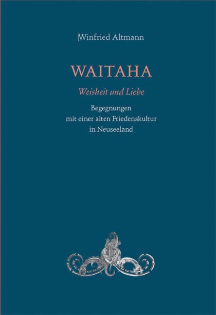 WAITAHA - Weisheit und Liebe - Winfried Altmann