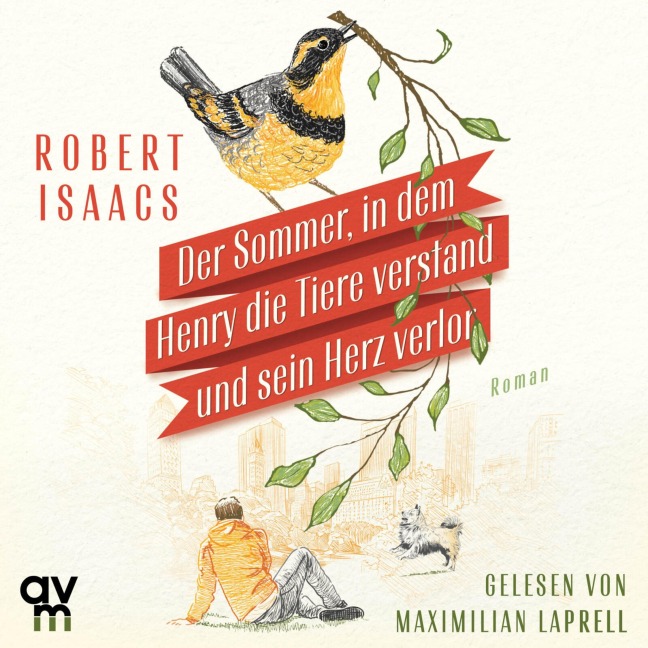 Der Sommer, in dem Henry die Tiere verstand und sein Herz verlor - Robert Isaacs