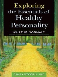 Exploring the Essentials of Healthy Personality - Camay Woodall