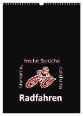 Markante, freche Sprüche rund ums Radfahren (Wandkalender 2024 DIN A3 hoch), CALVENDO Monatskalender - Angelika Keller