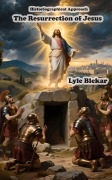 Cover-Bild zum Titel 'Historiographical Approach The Resurrection of Jesus' von 'Lyle Blekar'