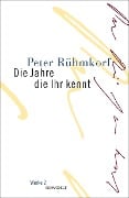 Die Jahre die Ihr kennt - Peter Rühmkorf