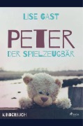 Cover-Bild zum Titel 'Peter der Spielzeugbär' von 'Lise Gast'
