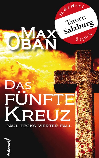 Das fünfte Kreuz: Österreich Krimi. Paul Pecks vierter Fall - Max Oban