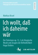 Cover-Bild zum Titel 'Ich wollt, daß ich daheime wär' von 'Mathias Kissel'