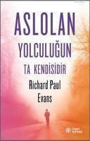 Aslolan Yolculugun Ta Kendisidir - Richard Paul Evans
