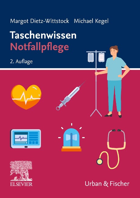 Taschenwissen Notfallpflege - Margot Dietz-Wittstock, Michael Kegel
