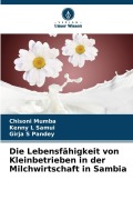 Cover-Bild zum Titel 'Die Lebensfähigkeit von Kleinbetrieben in der Milchwirtschaft in Sambia' von 'Chisoni Mumba, Kenny L Samui, Girja S Pandey'