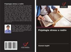 Cover-Bild zum Titel 'Fizjologia stresu u ro¿lin' von 'Siamak Saghfi'
